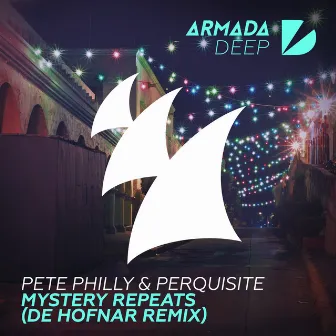 Mystery Repeats (De Hofnar Remix) by Pete Philly & Perquisite