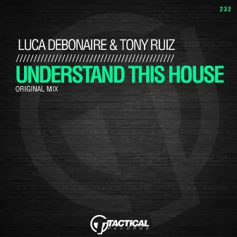 Understand This House (Original Mix) by Tony Ruiz