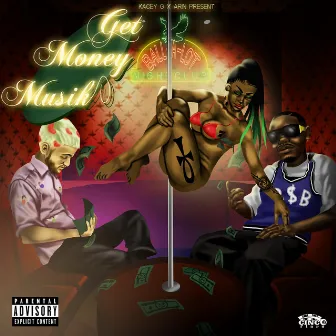 Kacey G & Ar!n Presents : Get Money Muzik by Kacey G