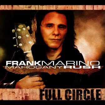 Full Circle by Frank Marino & Mahogany Rush