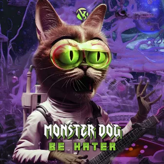 Be Hater by Monster Dog