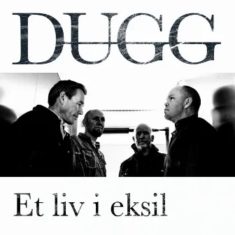 Et liv i eksil by Dugg