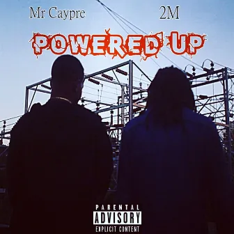 Powered Up by Mr.Caypre