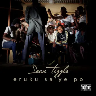 Eruku Sa’ye Po by Sean Tizzle