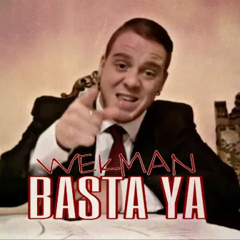 Basta Ya by Wekman