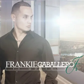 Te Quiero by Frankie Caballero Jr