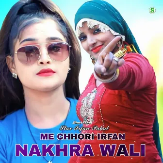 Me Chhori Irfan Nakhra Wali by Sana Khan