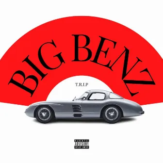 Big Benz by T.R.I.P