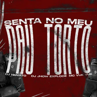 Senta no Meu Pau Torto by Mc Vuk Vuk