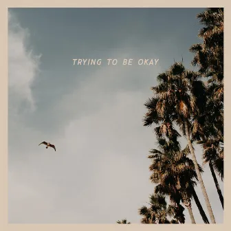 Trying to be ok by Daniel Pratt