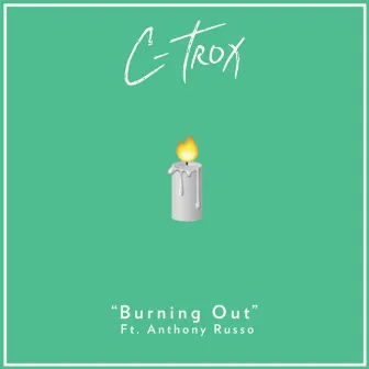 Burning Out by C-Trox