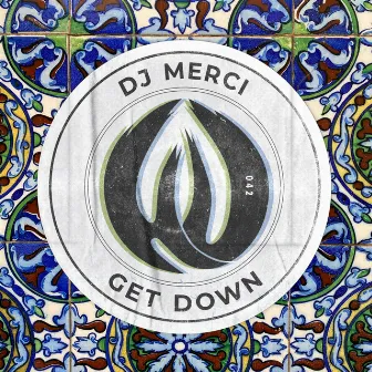 Get Down by DJ Merci