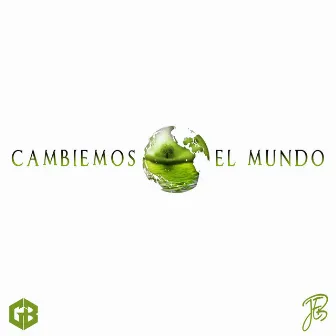 Cambiemos El Mundo by GabyBoy