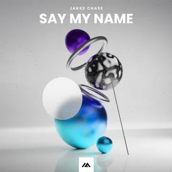 Say My Name by Jakke Chase