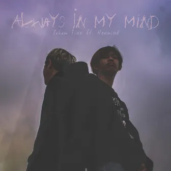 Always In My Mind by Irham Tinx