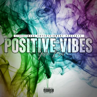 Positive Vibes by Yella Boi