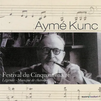 Kunc: Sonate pour violon et piano, Pièce pour alto et piano, Simples chansons pour piano et orchestre de chambre by Aymé Kunc