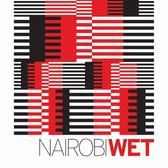 Wet by Nairobi