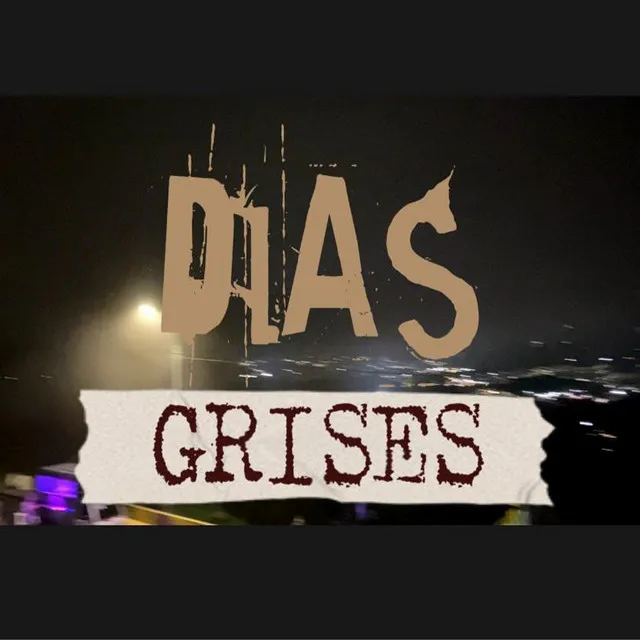 Dias Grises (feat. Montuno SN)