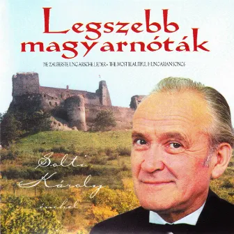 Legszebb Magyarnóták by Károly Solti