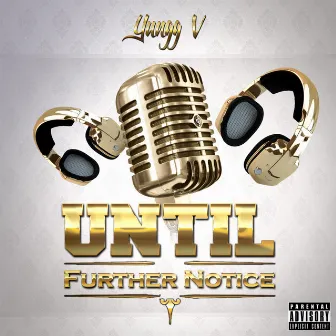 Until Futher Notice by Yungg V