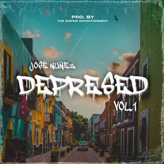 Depresed Vol. 1 by Josè Nuñez