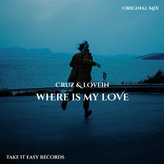 Where Is My Love by LOVEIN