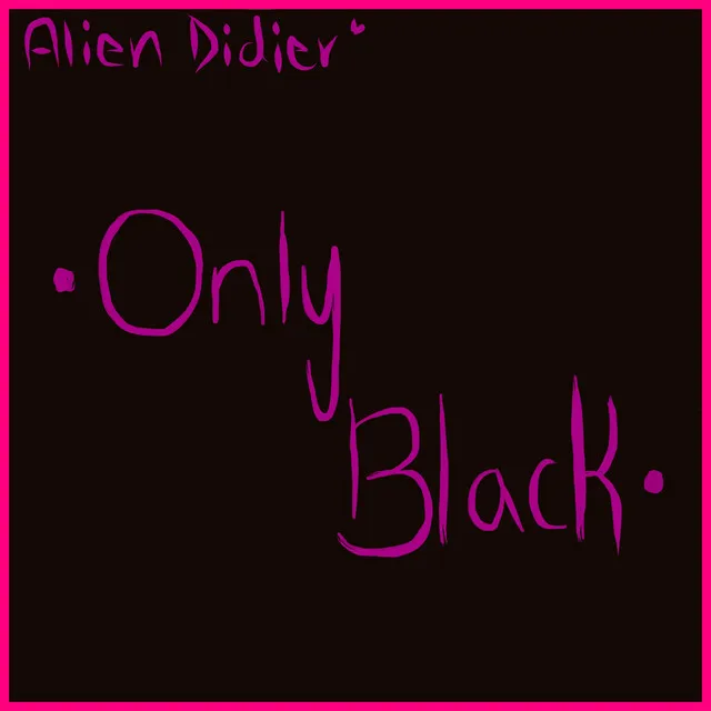 Only Black