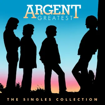 Greatest Hits: Singles by Argent