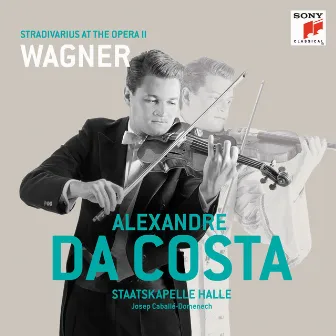 Stradivarius At the Opera II - The Wagner Album by Staatskapelle Halle