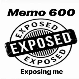 Exposing Me by Memo600