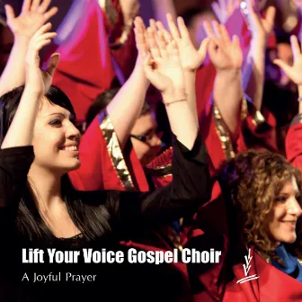 A Joyful Prayer by Lift Your Voice Gospel Choir