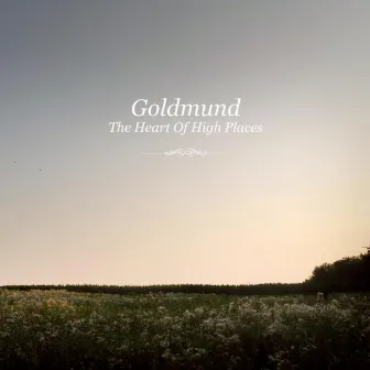 The Heart Of High Places by Goldmund