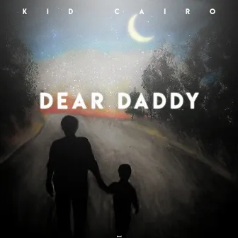 Dear Daddy by Kid Cairo