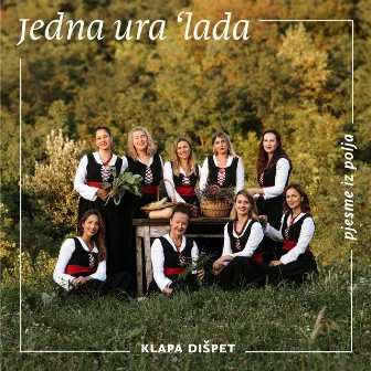 Jedna ura 'lada - pjesme iz polja by Klapa Dišpet