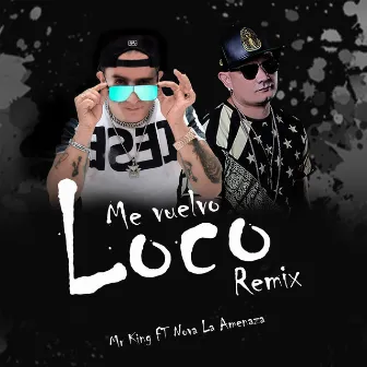 Me Vuelvo Loco (Remix) by Mr. King