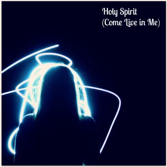 Holy Spirit (Come Live in Me) by Brian McCarthy