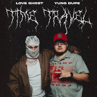 TIME TRAVEL by Yung Dupe