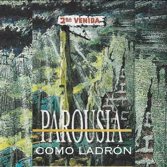 Como Ladrón by Parousia