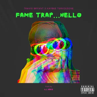 Fame Trap...Hello by Kaybee Turkoleone