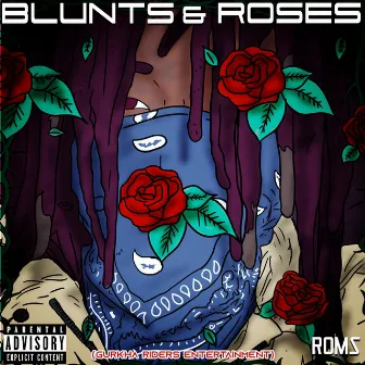 Blunts and Roses by Romz