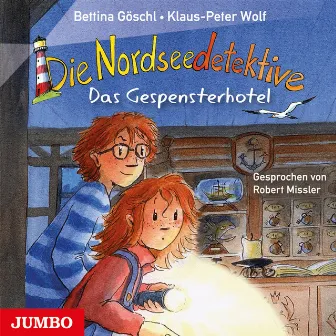 Die Nordseedetektive. Das Gespensterhotel [Band 2] by Bettina Göschl