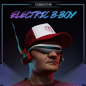 Electric B-Boy by Flashmaster Ray