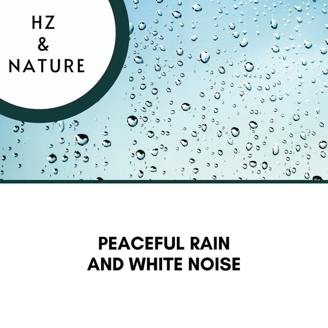 Peaceful Rain and White Noise