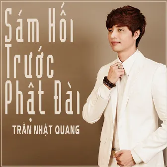 Sám Hối Trước Phật Đài by Tran Nhat Quang