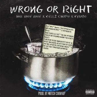 Wrong or Right (feat. Kellz Chapo & Kymbo) by H4L Moe Moe