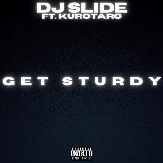 Get Sturdy by DJ Slide