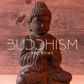 Buddhism Anthems – Meditative Trance, Mantras, Oriental Music by Asian Folklore