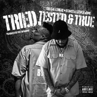 Tried Tested & True by Sir Calloway