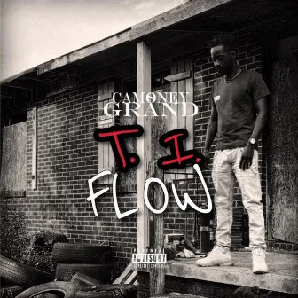 T.I. Flow by Camoney Grand